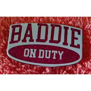 Baddie on Duty Badge Reel