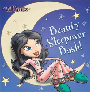 USED-Lil' Bratz: Beauty Sleepover Bash! by Monique Z. Stephens (Paperback)