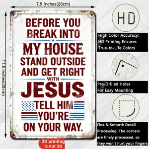 [Aluminum Plate Signboard]2D Flat - 1Pc Metal Sign |   Before You Break Into My House Stand Outside And Get Right Tell Him Youre On Your Way Text/Design Iron Decorative Painting Retro Plaque Decoration Retro Wall Decoration Durable Metal Sign,