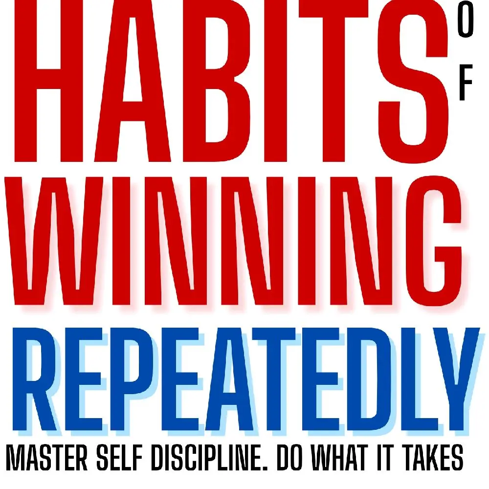 Personal Habits of Winning Repeatedly By JAMES GAGE