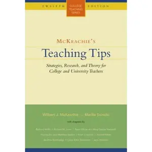 USED-McKeachie's Teaching Tips: Strategies, Research, and Theory for College and University Teachers (College Teaching Series) by Wilbert McKeachie (Paperback)