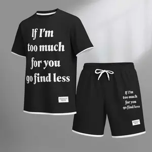 Men's If I'm Too Much For You Go Find Less  Print Shorts Set For Spring/Summer. A Casual Summer Outfit, Including A Short-Sleeved Shirt And Shorts, Suitable For Everyday Wear And Sports. A Two-Piece Set For A Relaxed And Energetic Lifestyle.