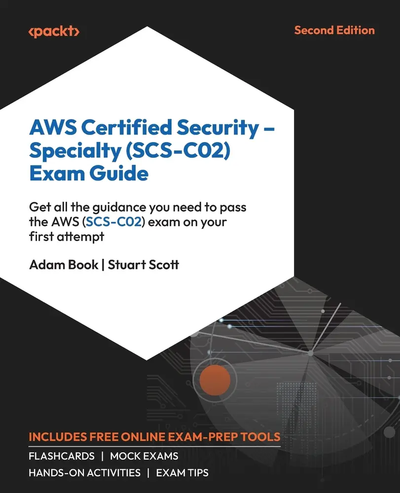 USED Book - AWS Certified Security - Specialty (SCS-C02) Exam Guide - Second Edition: Get all the guidance you need to pass the AWS (SCS-C02) exam on your first a by Book, Adam (Paperback) - english