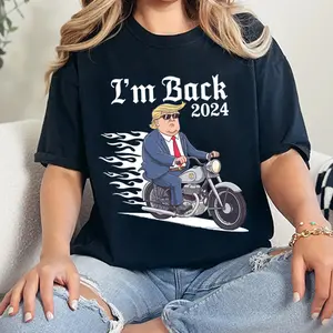 I'm Back 2024 Donald Trump T-shirt, Sweatshirt, Hoodie, Funny Trump Motorbike Graphic Tee, Trump Won Again Shirt 2024 000