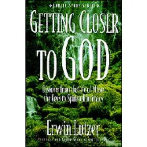 USED-Getting Closer to God by Erwin W. Lutzer (Paperback)