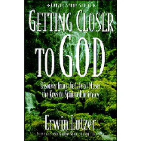 USED-Getting Closer to God by Erwin W. Lutzer (Paperback)