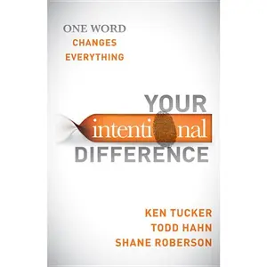 USED-Your Intentional Difference: One Word Changes Everything by Tucker, Ken (Paperback)