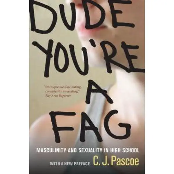 USED Book - Dude, You're a Fag: Masculinity and Sexuality in High School by Pascoe, C. J. (Paperback) - english