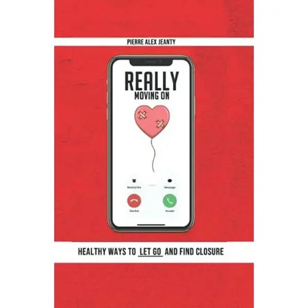 USED Book - Really Moving On: Healthy Ways to Let Go and Find Closure by Pierre Alex Jeanty (Paperback) - english