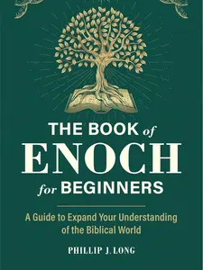 The Book of Enoch for Beginners: A Guide to Expand Your Understanding of the Biblical World P