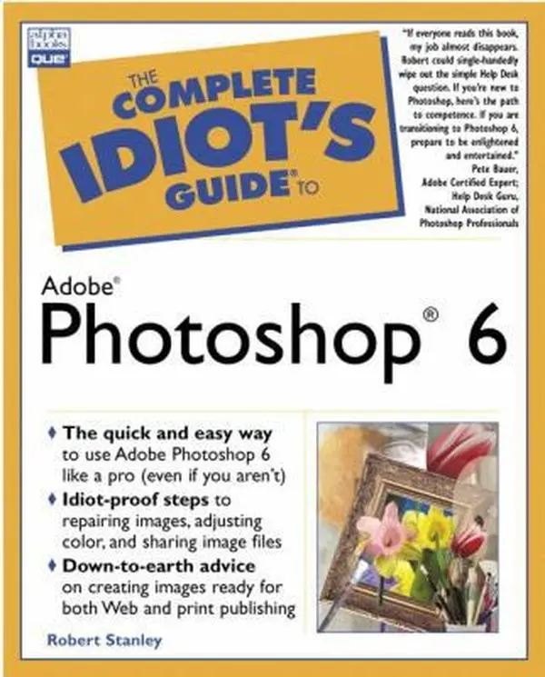 USED-The Complete Idiot's Guide to Adobe(R) Photoshop(R) 6 by Robert Stanley (Paperback)