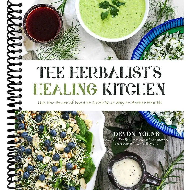 The Herbalist's Healing Kitchen: Use the Power of Food to Cook Your Way to Better Health