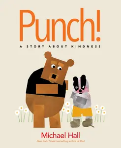 Punch!: A Story About Kindness by Michael Hall||Michael Hall [Hardback Book]