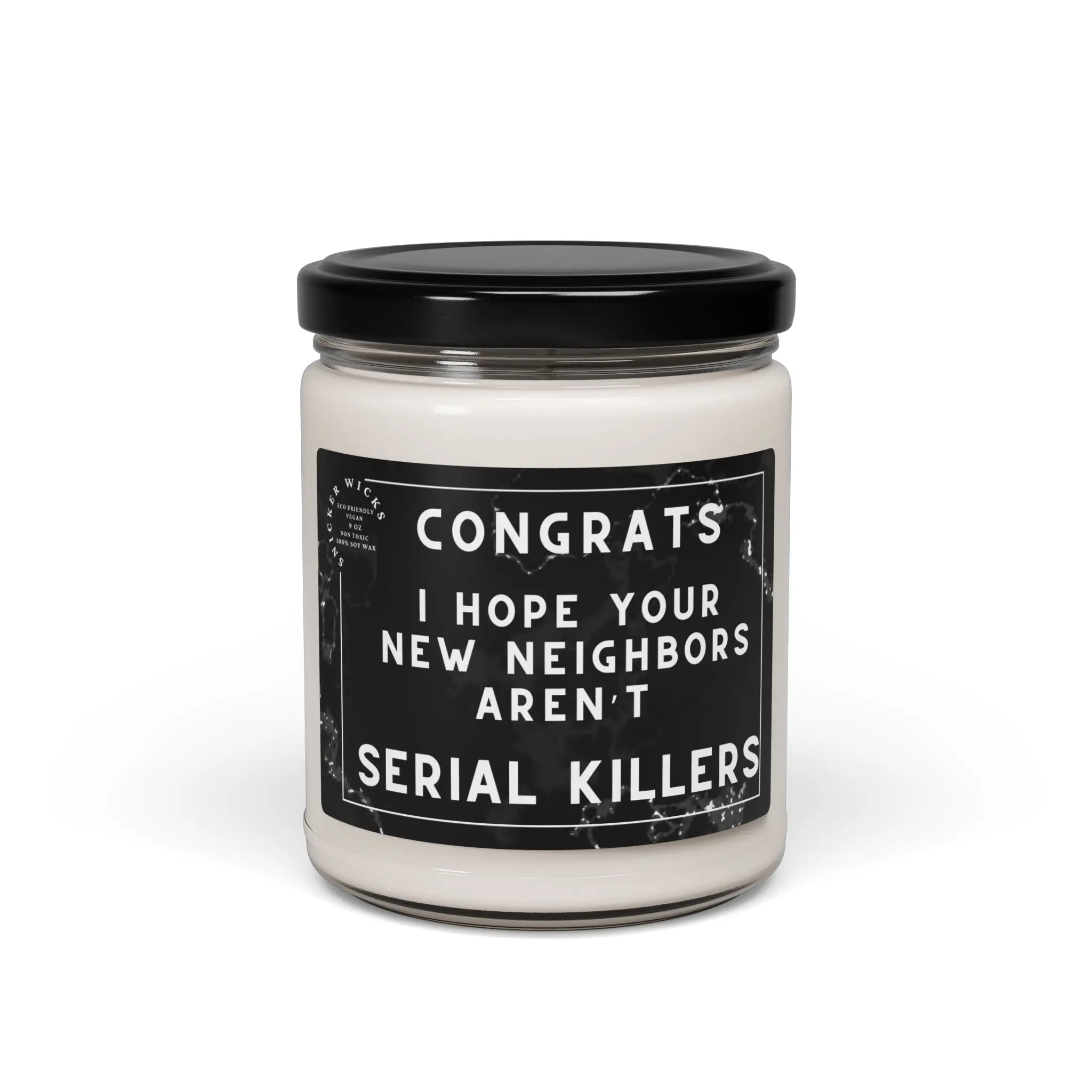 Congrats Hope New Your Neighbors Aren't Serial Killers, Funny Candle, Housewarming Gift, Moving Away Gift, Best Friend Gift, Homeowner Gift