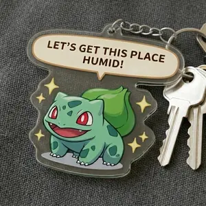 Bulbasaur "Let's Get This Place Humid" Acrylic Keychain - Acrylic Epoxy Charm Acrylic Keychain Gift Keychain Couples