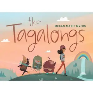 The Tagalongs: Discovering the Magic of Friendship in the Great Outdoors -- Megan Myers - Hardcover
