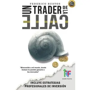 USED-Un Trader de la Calle: Estrategias para invertir en Bolsa y Forex online y ganar dinero by Bustos, Federico (Paperback)