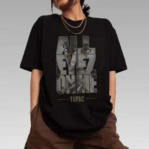 Tupac All Eyez On Me Shirt, Unisex Cotton Rapper Shirt, Hip Hop 90s Legends Shirt, Rapper Merch Gift For Fan