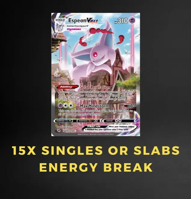 15x Singles or Slabs Energy Break (Please Read Rules Carefully!)