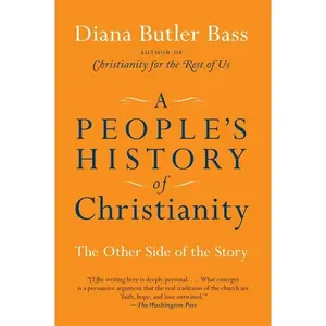 A People's History of Christianity: The Other Side of the Story by Diana Butler Bass [Paperback Book]