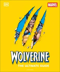 Wolverine the Ultimate Guide -- Amy Richau, Hardcover