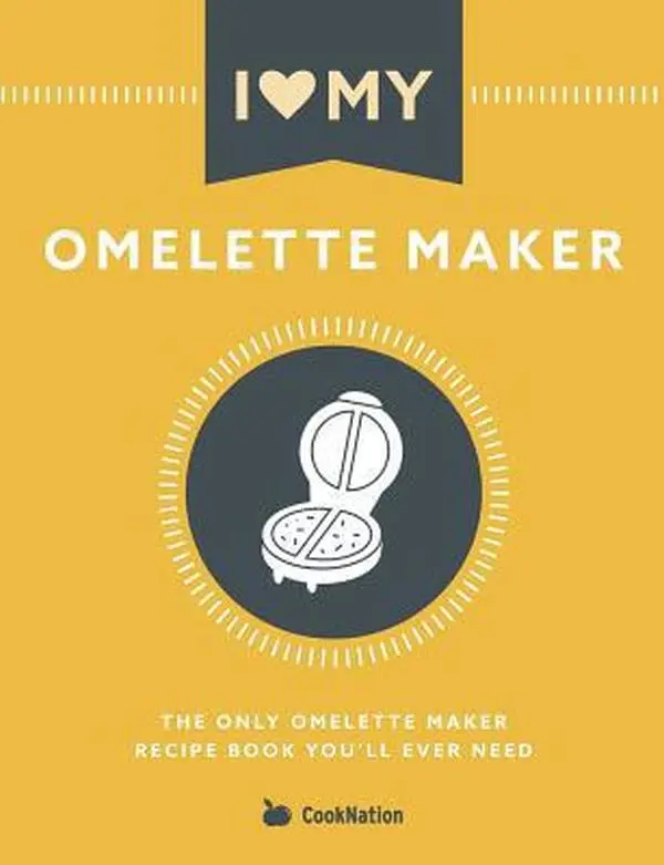 USED-I Love My Omelette Maker: The Only Omelette Maker Recipe Book You'll Ever Need by Cooknation (Paperback)