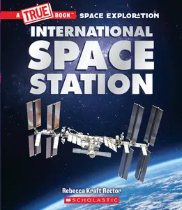 USED-The International Space Station (a True Book: Space Exploration): Volume 1 by Rector, Rebecca Kraft (Paperback)