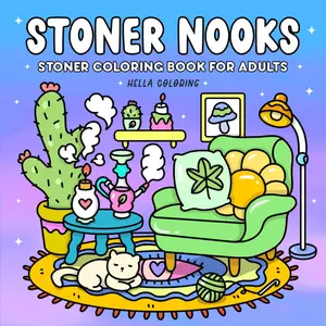 Stoner Nooks: Stoner Coloring Book for Adults Featuring Cozy Stoner Corners and Trippy Spaces with Easy and Fun Designs for Relaxation and Chill Vibes Paperback