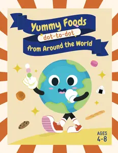 Yummy Foods from Around the World: Dot-to-Dot: Connect the Dots and Explore Global Foods - Educational Puzzle Book for Kids Ages 4-8