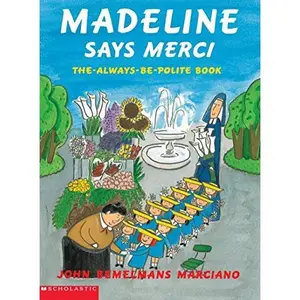USED-Madeline says merci: The-always-be-polite book by John Bemelmans Marciano (Paperback)