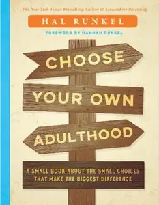 USED-Choose Your Own Adulthood: A Small Book about the Small Choices That Make the Biggest Difference by Runkel, Hal (Hardcover)