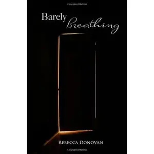 USED-Barely Breathing: The Breathing Series (Volume 2) by Rebecca Donovan (Paperback)