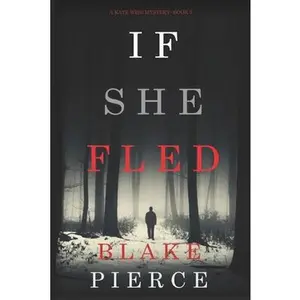 USED-If She Fled (A Kate Wise Mystery-Book 5) by Pierce, Blake (Paperback)