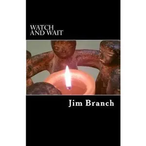 USED-Watch and Wait: A Guide for Advent and Christmas by Branch, Jim (Paperback)