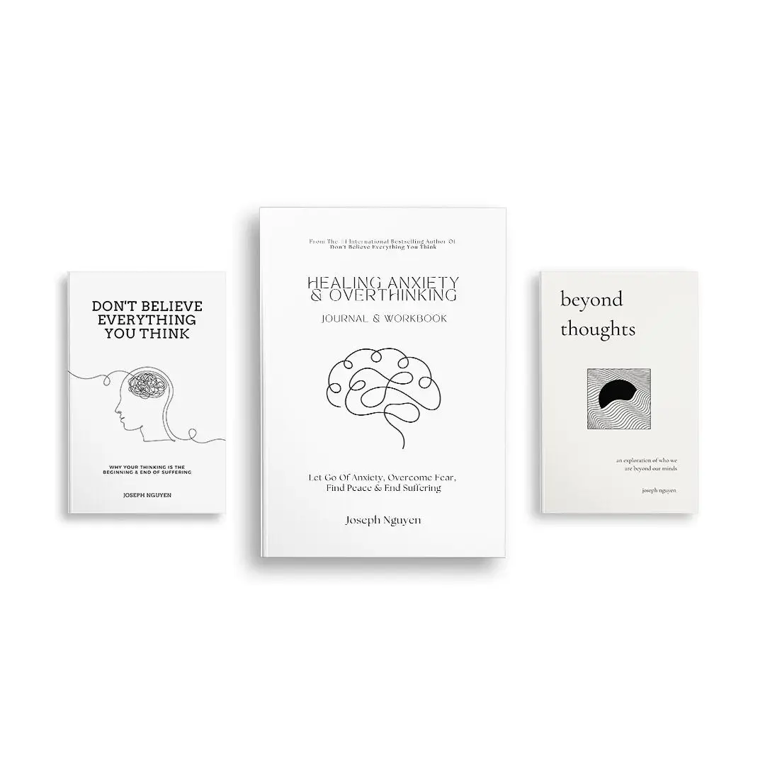 Beyond Suffering Bundle: Don't Believe Everything You Think, Beyond Thoughts, and Healing Anxiety & Overthinking Workbook/Journal