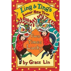 USED-Ling & Ting's Lunar New Year: Two Times Lucky by Lin, Grace (Hardcover)