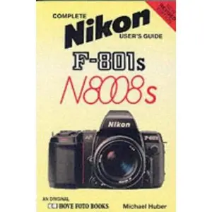 USED-Nikon F-801s: Nikon N8008s in U.S.A. by Michael Huber (Paperback)