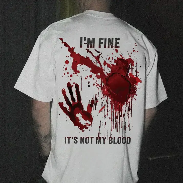 "I'm Fine It's Not My Blood" Letter Printing Bloody Style Printed T-shirt, Basic Cotton Crewneck.
