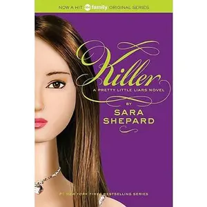 Pretty Little Liars #6: Killer -- Sara Shepard, Paperback