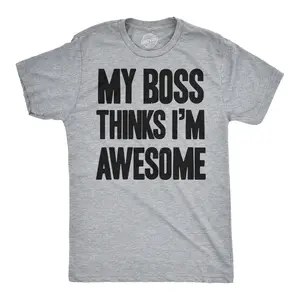 My Boss Thinks I'm Awesome T shirt Funny Employee Hilarious Tee Mens Funny T Shirts Cool Vintage Fashion T-Shirt Gift Classic Menswear Funny Office Short Sleeve Novelty Tees for Guys Light Grey