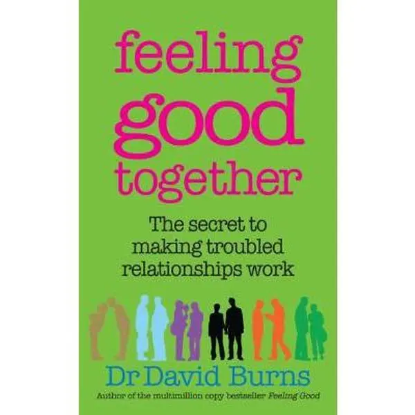 USED-Feeling Good Together: The Secret to Making Troubled Relationships Work by David D. Burns (Paperback)