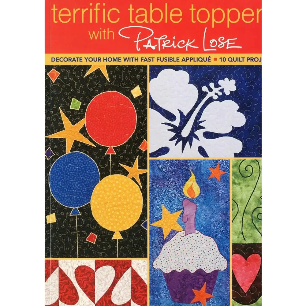 USED-Terrific Table Toppers with Patrick Lose: Decorate Your Home with Fast Fusible Appliqué - 10 Quilt Projects [With Pattern(s)] by Lose, Patrick (Paperback)