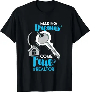 Making Dreams Come True Realtor & Real Estate Agent T-Shirt Cagent 100 shirts Cotton Summer Casual Black Short Sleeve Tee Comfy Graphic