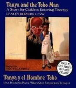 USED-Tanya and the Tobo Man / Tanya Y El Hombre Tobo: A Story for Children Entering Therapy / Una Historia Para Ninos Que Empiezan Terapia by Koplow, Lesley (Paperback)