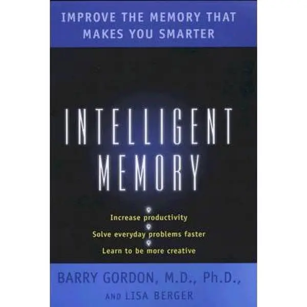 USED-Intelligent Memory: Improve the Memory that Makes You Smarter by Barry Gordon (Hardcover)