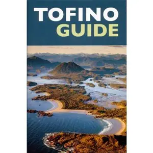 USED-Tofino Guide by Platenius, John (Paperback)