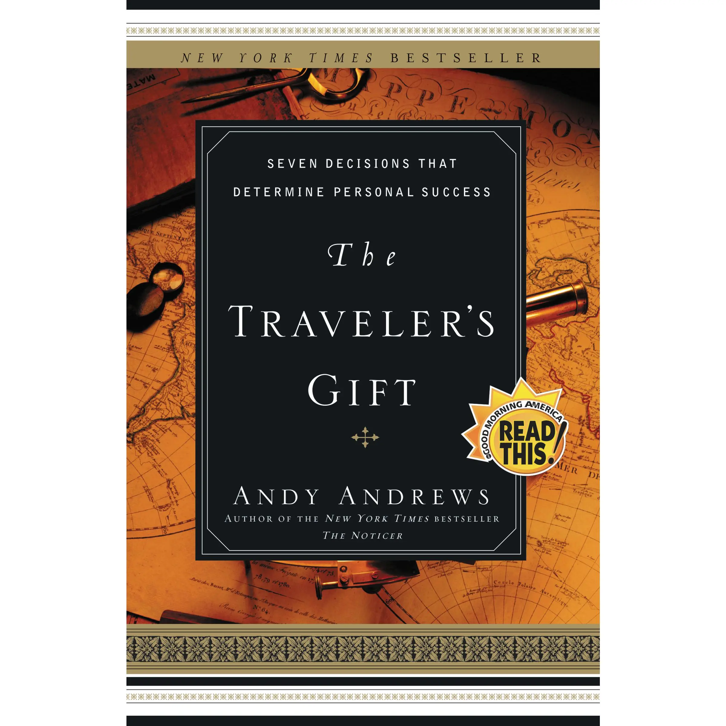 The Traveler's Gift: Seven Decisions that Determine Personal Success by Andy Andrews [Paperback Book] Rewrite your future with seven decisions.