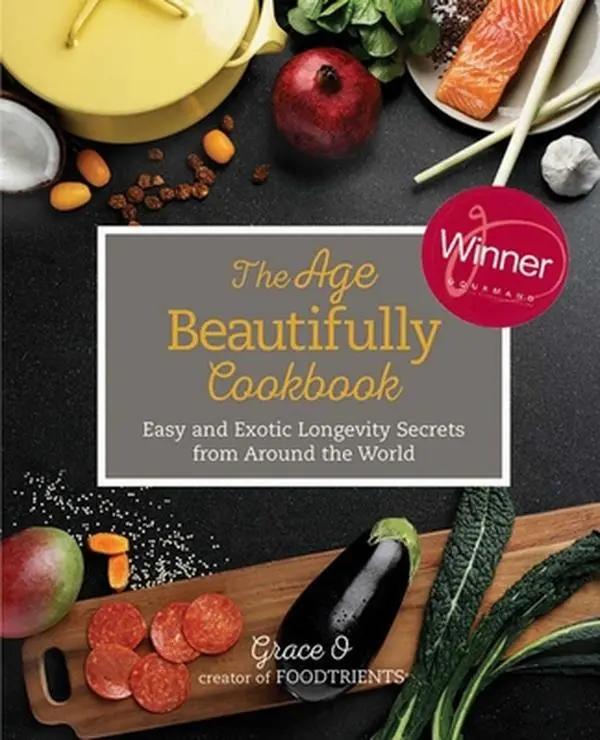 USED Book - The Age Beautifully Cookbook: Easy and Exotic Longevity Secrets from Around the World by O, Grace (Hardcover) - english