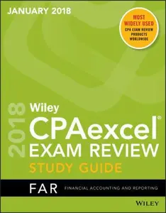 USED-Wiley CPAexcel Exam Review January 2018 Study Guide: Financial Accounting and Reporting by Wiley (Paperback)