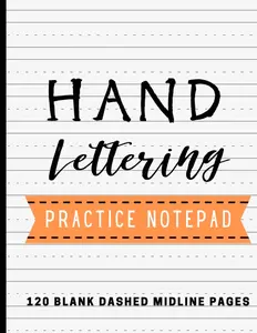 Hand Lettering Practice Notepad: 120 Blank Dashed Midline Pages Notebook for Handwriting and Alphabet Practice.